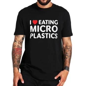 I Love Eating Microplastics Футболка Смешные Мемы Микропластиковые Шутки Футболки Топы из 100% Хлопка Унисекс Мягкие Повседневные футболки Европейского размера 0